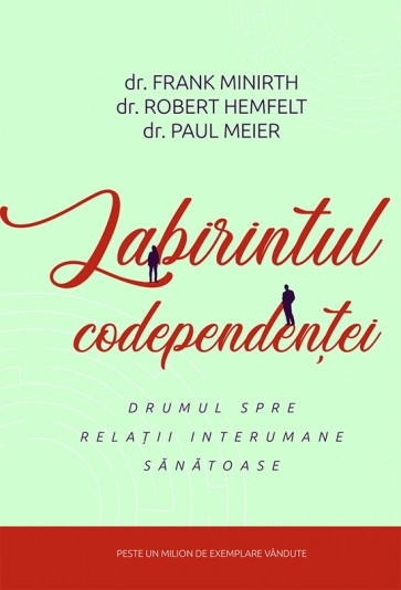 Labirintul codependenței. Drumul spre relații interumane sănătoase