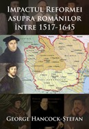 Impactul Reformei asupra romanilor intre 1517-1645