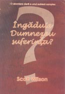 Ingaduie Dumnezeu suferinta? O abordare clara a unui subiect complex