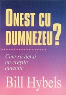Onest cu Dumnezeu? Cum sa devii un crestin autentic