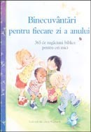 Binecuvantari pentru fiecare zi a anului. 365 de rugaciuni biblice pentru cei mici