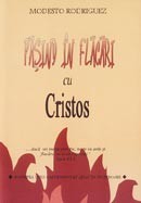 Pasind in flacari cu Cristos. Povestea unui om nevinovat aflat in inchisoare