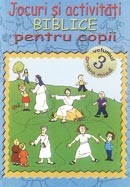 Jocuri si activitati biblice pentru copii. Vol 3