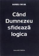 Cand Dumnezeu sfideaza logica
