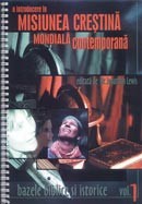 O introducere in misiunea crestina contemporana. Vol. 1. Bazele biblice si istorice