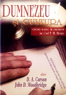 Dumnezeu si cultura. Eseuri scrise in onoarea lui Carl F. H. Henry