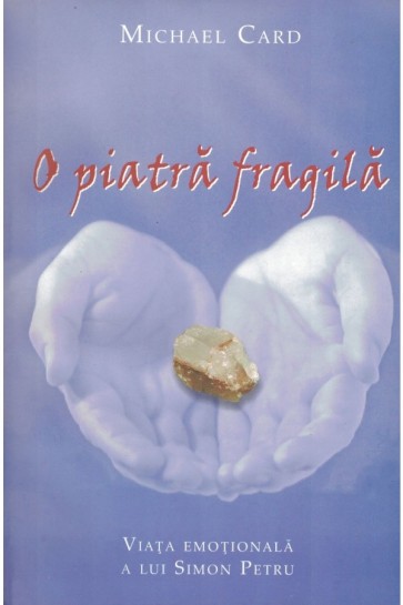 O piatra fragila. Viata emotionala a lui Simon Petru