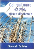 Cel mai mare om nascut din femeie. Viata lui Ioan Botezatorul