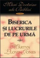 Biserica si lucrurile de pe urma. Vol. 3. Mari doctrine ale Bibliei