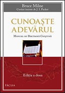 Cunoaste Adevarul. Manual de doctrina crestina
