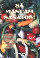 Sa mancam sanatos! Preparate culinare vegetariene la indemana oricui