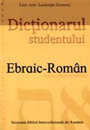 Dictionar ebraic-roman. Dictionarul studentului. Limba ebraica biblica