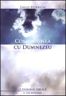 Comuniunea cu Dumnezeu. O teologie biblica a inchinarii