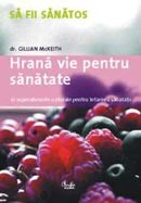 Hrana vie pentru sanatate. 12 superalimente naturale pentru intarirea sanatatii