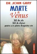 Marte & Venus. 365 de zile - 365 de sfaturi pentru a-ti pastra dragostea vie