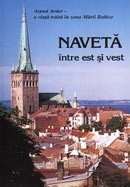 Naveta intre Est si Vest. O viata traita in zona Marii Baltice