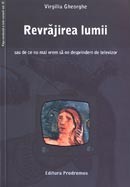 Revrajirea lumii sau de ce nu mai vrem sa ne desprindem de televizor. Fata nevazuta a televiziunii. Vol 2