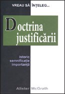 Doctrina justificarii. Istoric, semnificatia, importanta