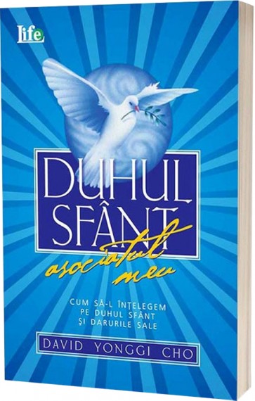 Duhul Sfant - asociatul meu. Cum sa-l intelegem pe Duhul Sfant si darurile Sale