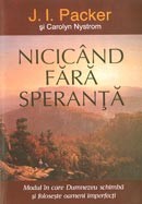 Nicicand fara speranta. Modul in care Dumnezeu schimba si foloseste oamenii imperfecti