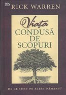 Viata condusa de scopuri. De ce sunt pe acest pamant? [editie de lux]