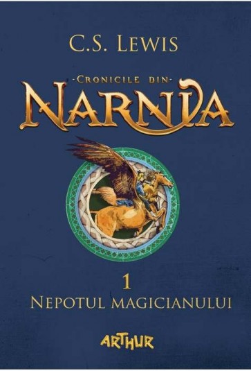 Nepotul magicianului. Cronicile din Narnia. Vol. 1