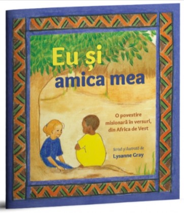Eu și amica mea: O povestire misionară în versuri, din Africa de Vest