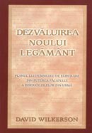 Dezvaluirea Noului Legamant. Planul lui Dumnezeu de eliberare din puterea pacatului a Bisericii zilelor din urma