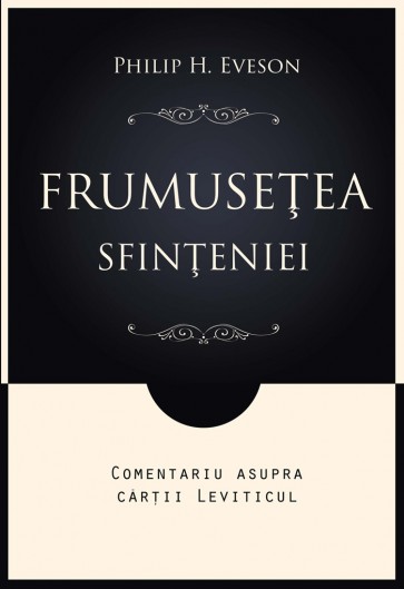 Frumusetea sfinteniei. Comentariu asupra cartii Leviticul