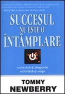 Succesul nu este o intamplare. Schimba-ti alegerile, schimba-ti viata