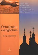 Ortodoxie si evanghelism. Trei perspective