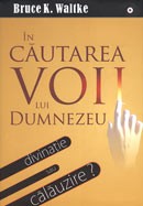 In cautarea voii lui Dumnezeu. Divinatie sau calauzire?