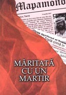 Maritata cu un martir. Povestea reala a unei tragedii impletite cu speranta