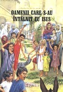 Oamenii care s-au intalnit cu Isus