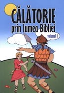 Calatori prin lumea Bibliei. Vol. 1
