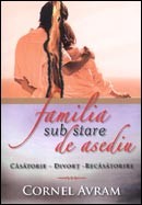Familia sub stare de asediu. Casatorie - Divort - Recasatorire