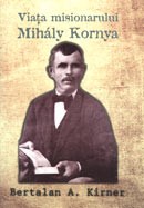 Viata misionarului Mihaly Kornya