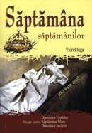 Saptamana saptamanilor. Mesaje pentru Duminica Floriilor, Saptamana Mare si Dumica Invierii