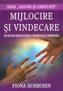 Mijlocire si vindecare. Invingand dificultatile impreuna cu Dumnezeu. Seria 'Adevar si libertate'