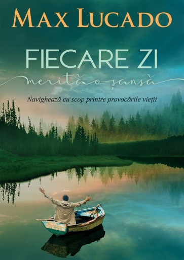 Fiecare zi merită o șansă. Navighează cu scop printre provocările vieții