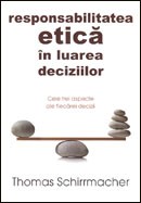 Responsabilitatea etica in luarea deciziilor. Cele trei aspecte ale fiecarei decizii