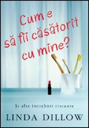 Cum e sa fii casatorit cu mine? Si alte intrebari riscante