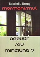 Mormonismul. Adevar sau minciuna?