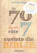 De 70 de ori cate 7 cuvinte din Biblie. Vol. 1