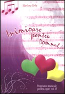 Inimioare pentru Domnul. Programe muzicale pentru copii. Vol. 2