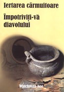 Iertarea carmuitoare. Impotriviti-va diavolului