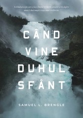 Când vine Duhul Sfânt