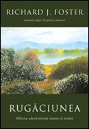 Rugaciunea. Aflarea adevaratului camin al inimii