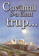 Cuvantul S-a facut trup...