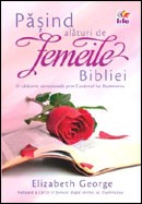 Pasind alaturi de femeile Bibliei. O calatorie devotionala prin Cuvantul lui Dumnezeu